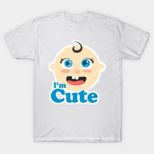 I'm Cute Adorable Baby T-Shirt